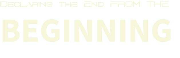 Declaring the End FROM THE BEGINNING 